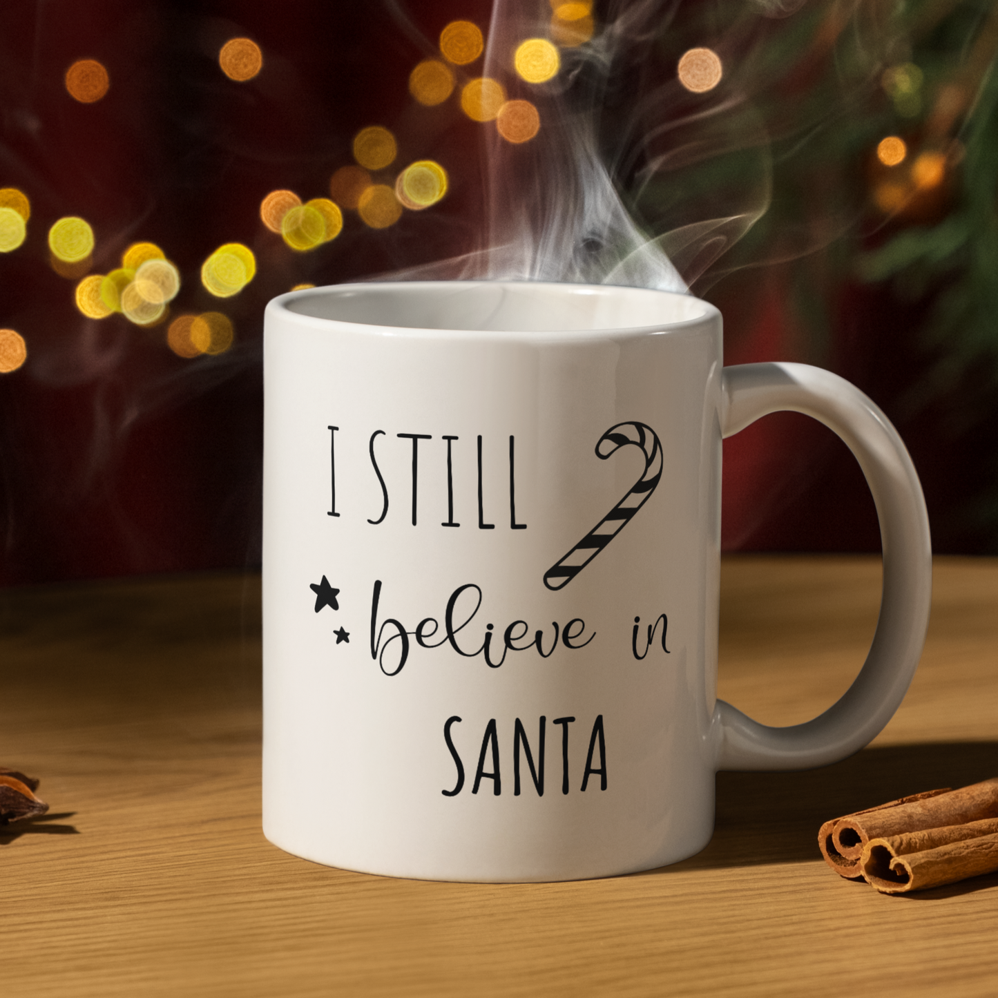 I Still Believe In Santa Mug