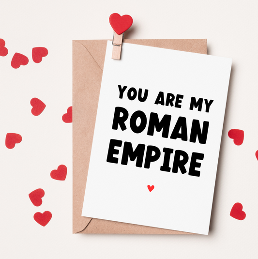 You're My Roman Empire